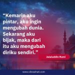 Kemarin aku pintar aku ingin mengubah dunia – Puisi Rumi